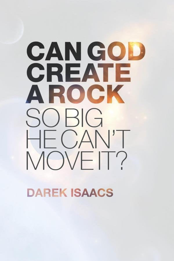 Can God Create a Rock So Big He Can't Move It?